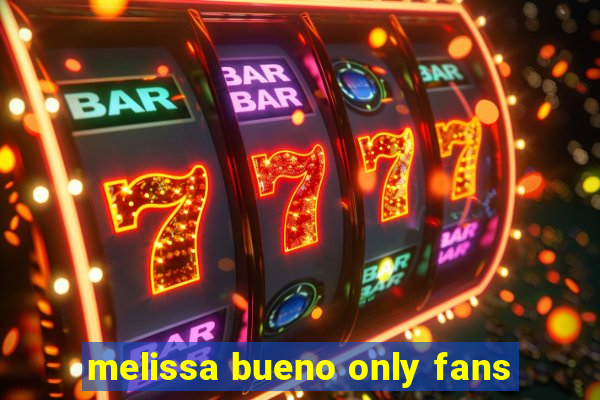 melissa bueno only fans